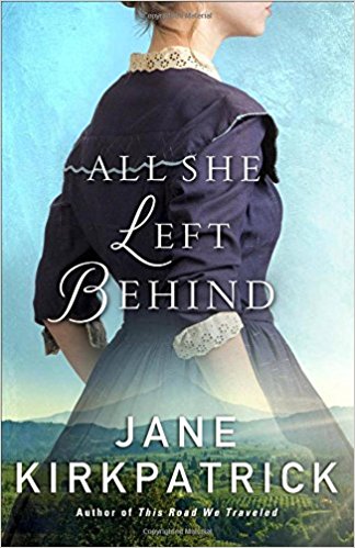 All She LEft Behind by Jane Kirkpatrick