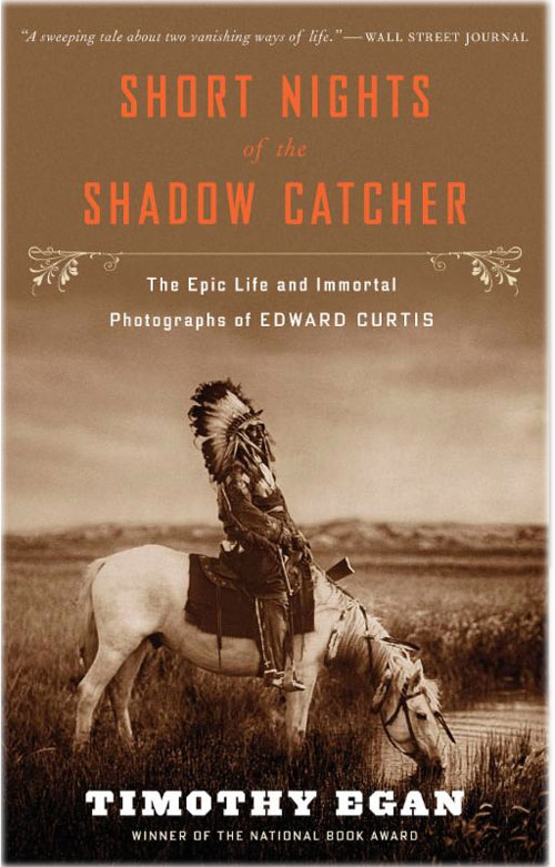 Short Nights of the Shadow Catcher by Timothy Egan